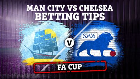 Man City Vs Chelsea Preview Best Free Betting Tips Odds And