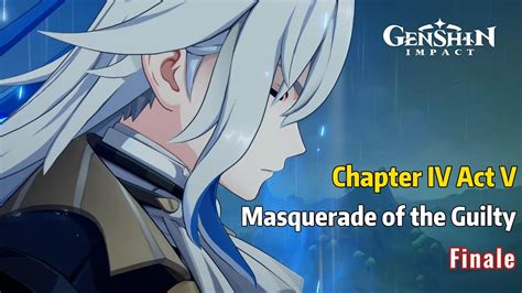 Chapter Iv Act V Masquerade Of The Guilty Finale Genshin Impact