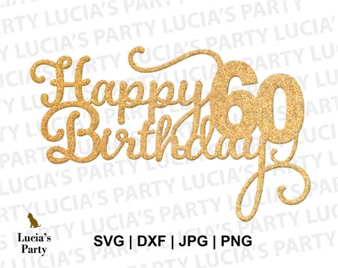 60th Birthday Svg 60 Birthday Party 60 Birthday Svg 60th Etsy Hong Kong