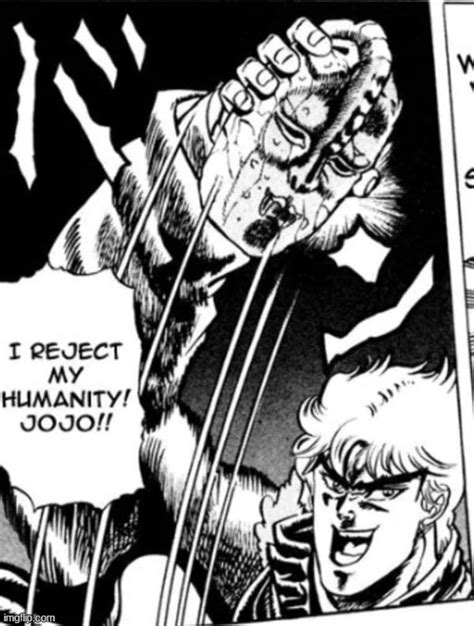 I Reject My Humanity JoJo Imgflip