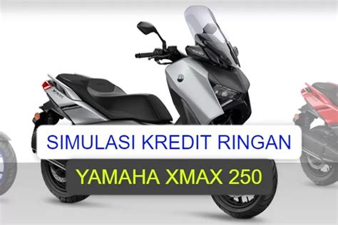 Skutik Elegan Dengan Segudang Fitur Menarik Yamaha Xmax Kini Bisa