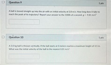 Solved D Question Pts A Ball Is Tossed Straight Up Into Chegg