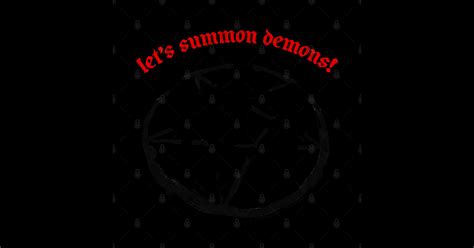 Lets Summon Demons Lets Summon Demons T Shirt Teepublic