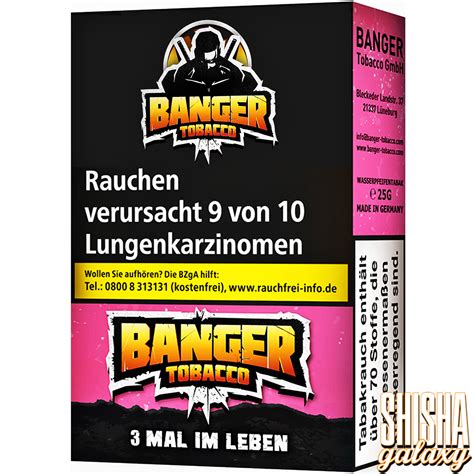 Banger Tabak 3 Mal Im Leben 25g Shishagalaxy De