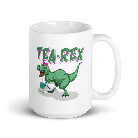 Funny Tea Cup Tea Rex Coffee Mugs Birthday And Moms Day Etsy Funny