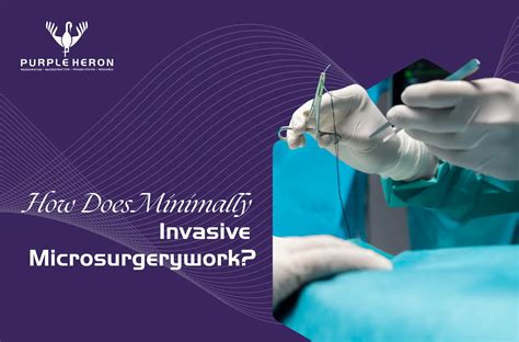 How Does Minimally Invasive Microsurgery Work