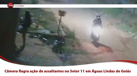 C Meras Flagram A O De Assaltantes No Setor Em Guas Lindas De