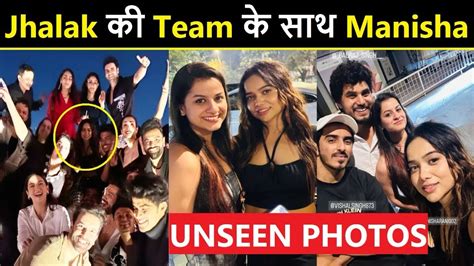 Jhalak क After Party स समन आई Manisha क Unseen Photos Manisha