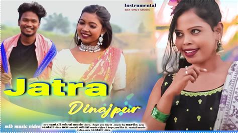 New Santali Jatra Music Video New Santali Dinajpur Music Video