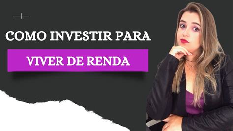 COMO INVESTIR PARA VIVER DE RENDA I DANI TAVARES YouTube