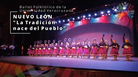 Nuevo León Ballet Folklórico de la Universidad Veracruzana YouTube