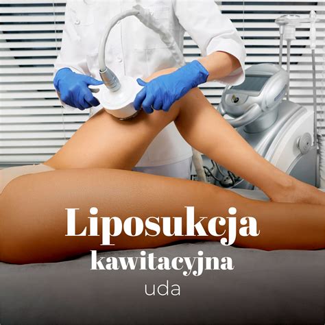 Liposukcja Kawitacyjna Uda Voucher Perfect Look Clinic