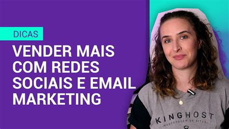 Aumente Suas Vendas Com Email Marketing E Redes Sociais Kinghost