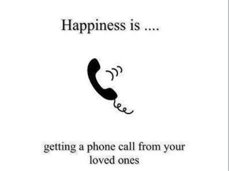 happiness isgetting  phone call   loved  phone call