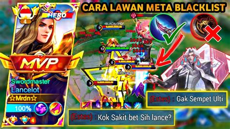 Top Global Lancelot Vs Meta Blacklist Build Lancelot Tersakit Di Meta