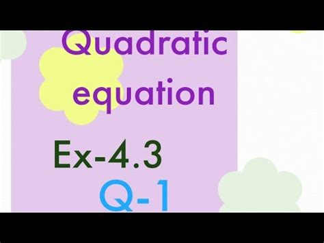 Class X Quadratic Equation Ex 4 3 Q 1 Aasanhaimaths5581 YouTube