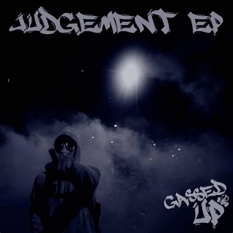 Gassed Up Judgement Ep Lyrics And Tracklist Genius