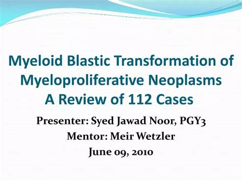 Ppt Myeloid Blastic Transformation Of Myeloproliferative Neoplasms A