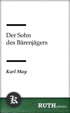 Der Sohn des Bärenjägers eBook ePUB von Karl May bücher de