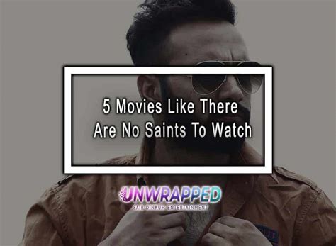 5 Movies Like There Are No Saints To Watch