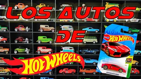 CONOCE TODOS LOS AUTOS DE HOT WHEELS YouTube