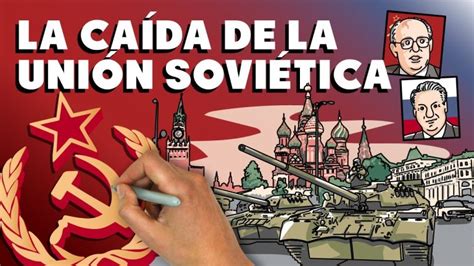 La Ca Da Impactante Cu Ndo Desapareci La Urss Actualizado