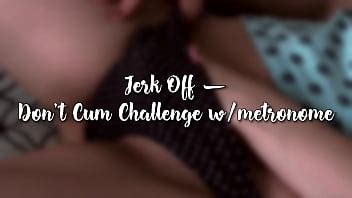 masturbarse Don t Cum Challenge con metrónomo DÍA XVIDEOS