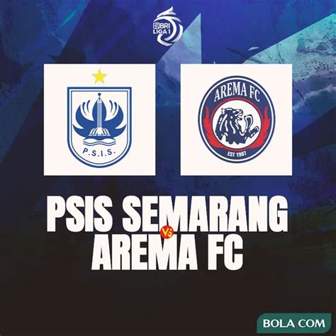 Prediksi PSIS Vs Arema FC Di BRI Liga 1 Mahesa Jenar Siap Bikin Singo