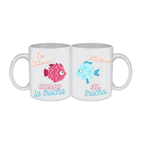 Taza Personalizada D O Te Quiero Mucho Como La Trucha Al Trucho