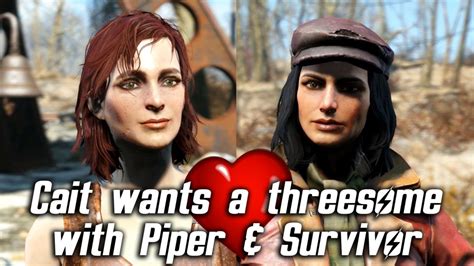 Fallout 4 Cait Wants A Threesome With Piper Sole Survivor Youtube