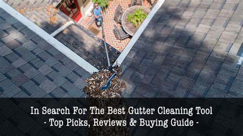 Best Gutter Cleaning Tool Of 2023 Top 5 Recommended