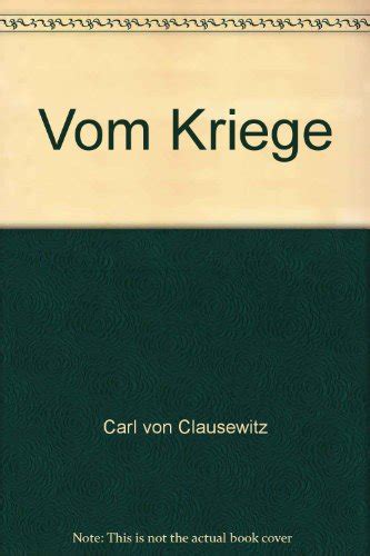 Vom Kriege Hinterlassenes Werk Des Generals Carl Von Clausewitz