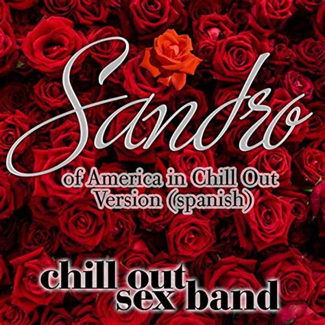 Reproducir Sandro Of America In Chill Out Version Spanish De Chill