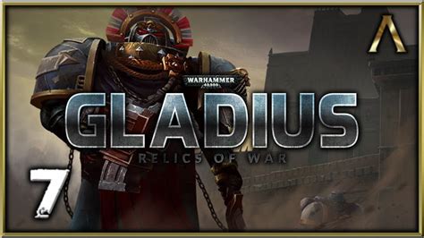 Warhammer 40k Gladius Relics Of War Gameplay Pt 7 Taking It To The