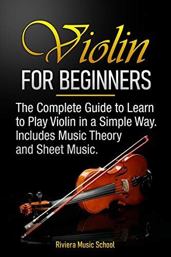 Download Violin For Beginners The Complete Guide To Learn To Play Violin In A Simple Way