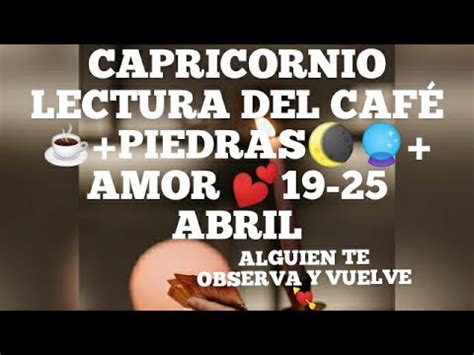 Capricornio Lectura Del Caf Quiere Renovar Su Amor Contigo Te