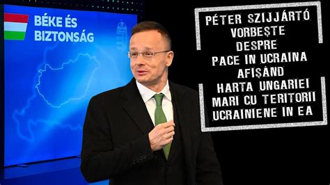 Péter Szijjártó vorbește despre pace afișând harta Ungariei Mari cu