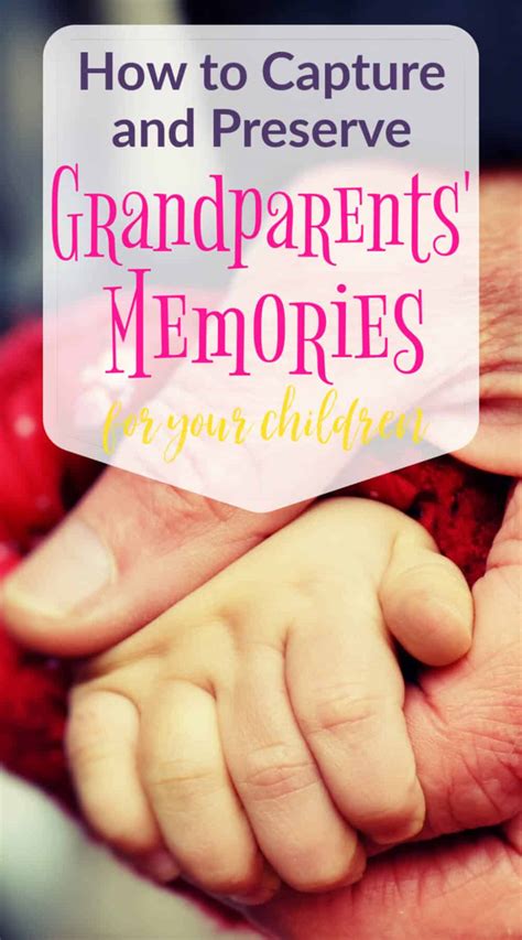 How to Capture and Preserve Grandparents’ Stories for Your Children ...