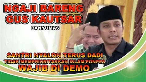 NGAJI BARENG GUS KAUTSAR DI PONPES ATH THOHIRIYAH BANYUMAS PURWOKERTO