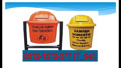 Call 0812 2597 0086 T Sel Produsen Tong Sampah YouTube