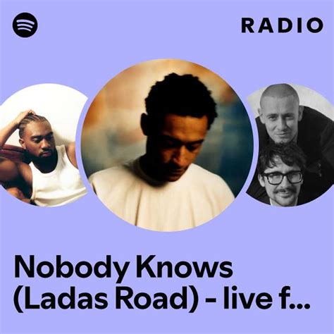 Nobody Knows Ladas Road Live From The Royal Albert Hall Radio