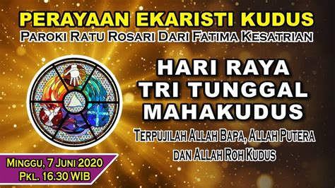 PERAYAAN EKARISTI Hari Raya Tritunggal Mahakudus Minggu 7 Juni