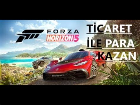 Forza Horizon Hilesiz Hurdas Z Ticaret Yaparak Zengin Ol Youtube