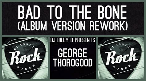 George Thorogood Bad To The Bone Album Version Rework Youtube