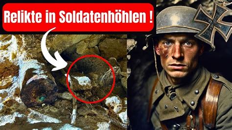 Unglaublich Relikte Aus Dem Weltkrieg In Soldatenh Hlen Gefunden