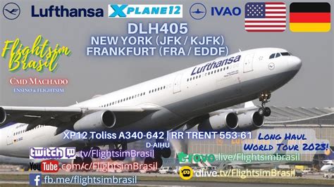 Long Haul WT HQ IVAO Toliss Airbus A340 642 RR XP12 DLH405 New