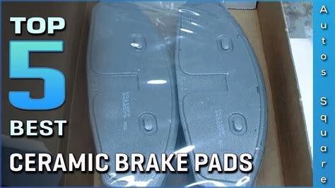 Top Best Ceramic Brake Pads Review In Youtube