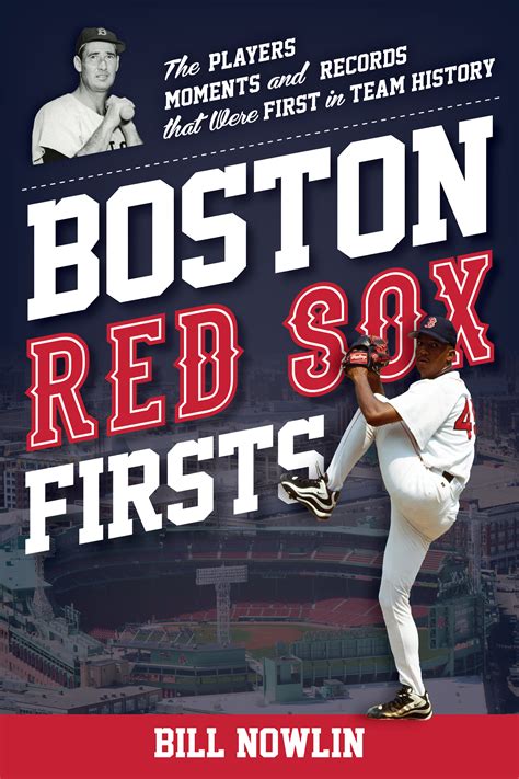 Boston Red Sox Firsts The Players Moments And Records That Were