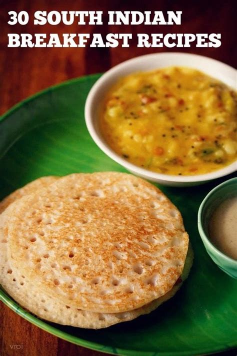 South Indian Breakfast Recipes 30 South Indian Recipes For Breakfast