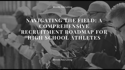 Navigating The Field A Comprehensive Recruitment Roadmap For High